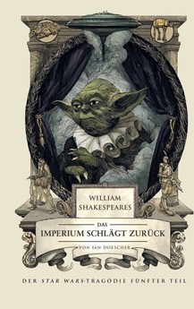 William Shakespeares Star Wars - Das Imperium schlägt zurück